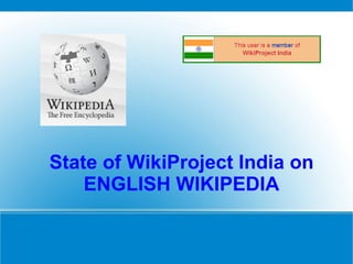 State of WikiProject India on ENGLISH WIKIPEDIA 