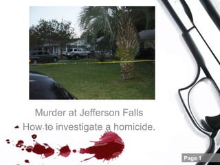 Murder at Jefferson Falls How to investigate a homicide. 