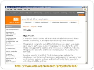 http://www.oclc.org/research/projects/wikid/   