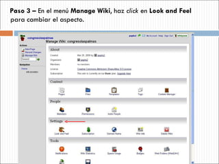 Paso 3 –  En el menú  Manage Wiki , haz  click  en  Look and Feel  para cambiar el aspecto. 