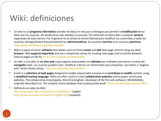 Wiki: definiciones ,[object Object],[object Object],[object Object],[object Object],[object Object]