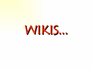 WIKIS... 