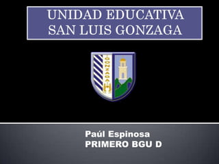 Paúl Espinosa
PRIMERO BGU D

 
