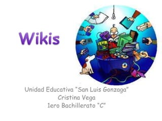 Unidad Educativa “San Luis Gonzaga”
Cristina Vega
1ero Bachillerato “C”

 