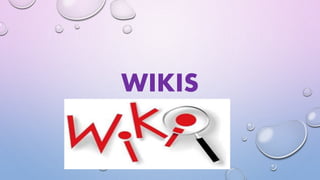WIKIS 
 