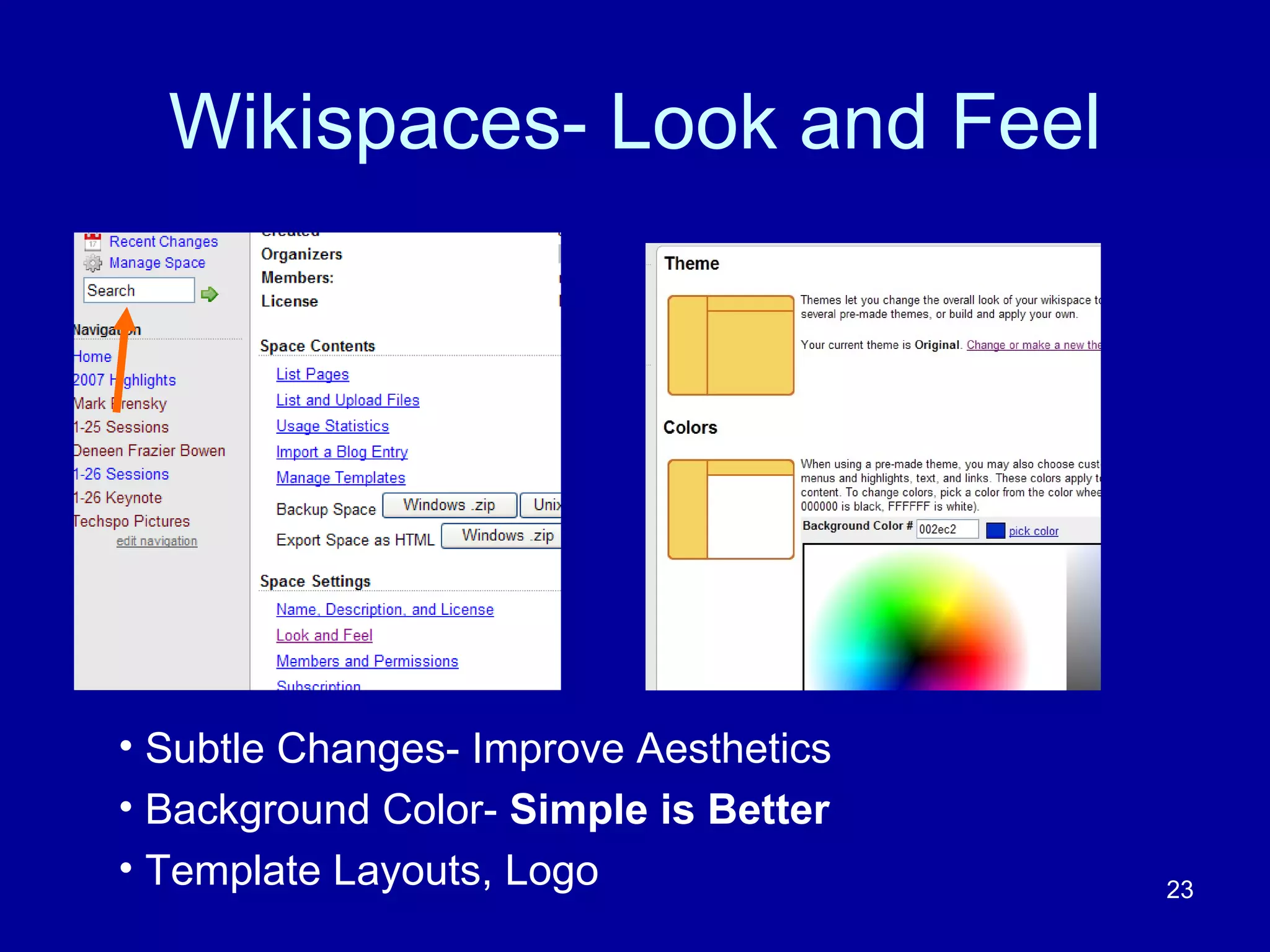 Wikispaces- Look and Feel Subtle Changes- Improve Aesthetics Background Color-  Simple is Better   Template Layouts, Logo 