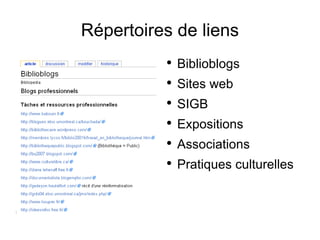 Répertoires de liens Biblioblogs Sites web SIGB Expositions Associations Pratiques culturelles 