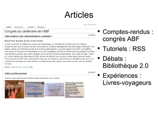 Articles Comptes-rendus : congrès ABF Tutoriels : RSS Débats : Bibliothèque 2.0  Expériences : Livres-voyageurs 