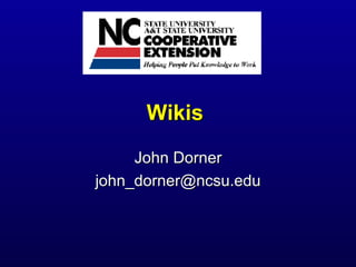 Wikis  John Dorner [email_address] 