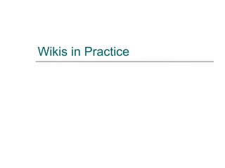 Wikis in Practice 