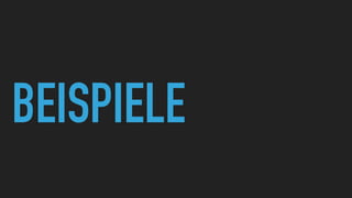 BEISPIELE
 