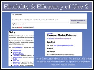 Flexibility & Efficiency of Use 2 Note that comprehensive text formatting help often depends on remembering to open up a separate window before editing. 