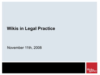 Wikis in Legal Practice November 11th, 2008 