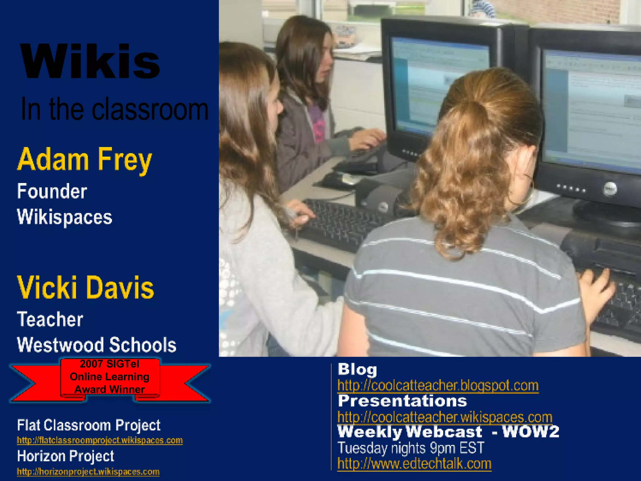 Wikis In the classroom 2007 SIGTel Online Learning Award Winner 