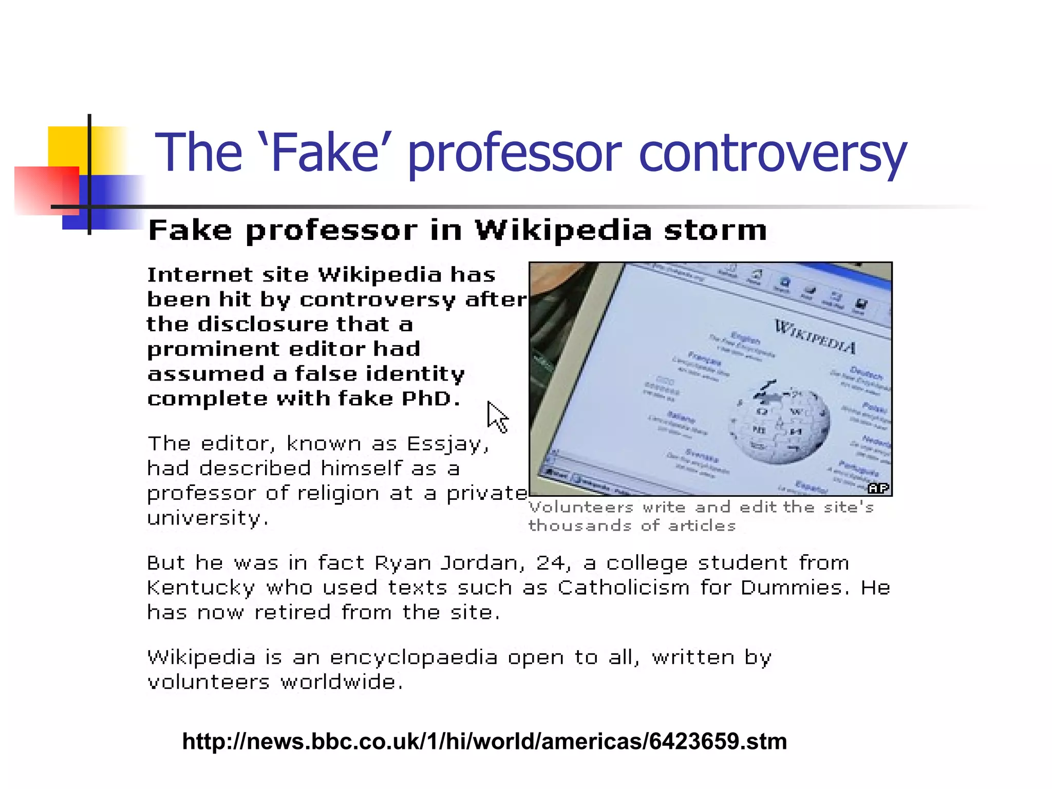 http://news.bbc.co.uk/1/hi/world/americas/6423659.stm The ‘Fake’ professor controversy 