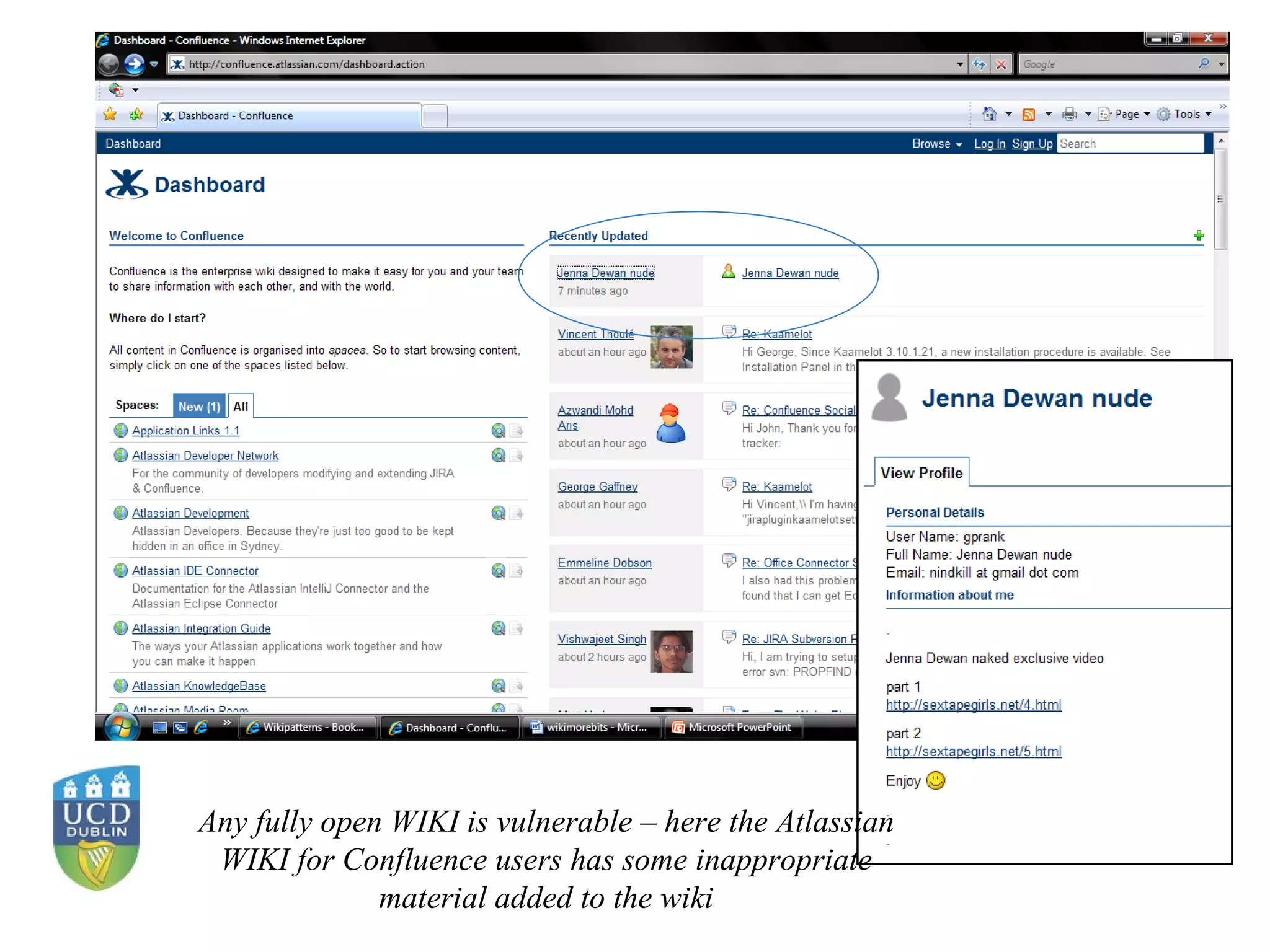 Any fully open WIKI is vulnerable – here the Atlassian WIKI for Confluence users has some inappropriate material added to the wiki 
