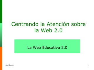 Centrando la Atención sobre la Web 2.0 La Web Educativa 2.0 