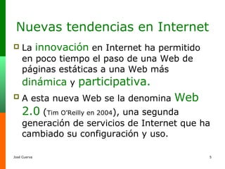 Nuevas tendencias en Internet ,[object Object],[object Object]