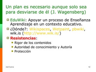 Un plan es necesario aunque solo sea para desviarse de él (J. Wagensberg) ,[object Object],[object Object],[object Object],[object Object],[object Object],[object Object]