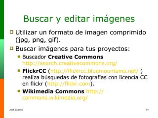 Buscar y editar imágenes ,[object Object],[object Object],[object Object],[object Object],[object Object]