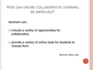 …some subjects/topics require more teacher input and guidance.uncontrollable variables in studies prevent some teachers from believing the potential benefits.(Robert, 2004)