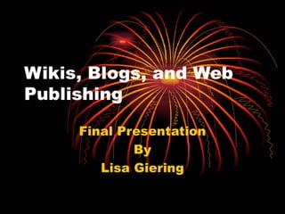 Wikis  blogs  and web publishing