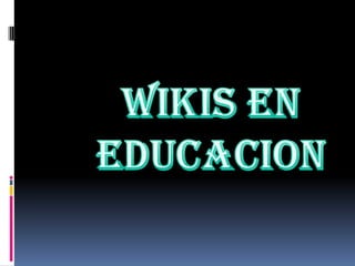 WIKIS EN EDUCACION 
