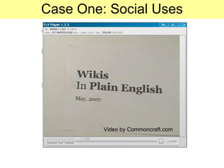 Case One: Social Uses Video by Commoncraft.com 