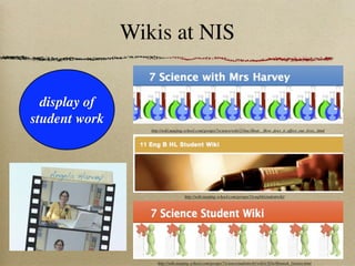 Wikis at NIS


  display of
student work
                  http://wiki.nanjing-school.com/groups/7science/wiki/21bac/Heat__How_does_it_affect_our_lives_.html




                                    http://wiki.nanjing-school.com/groups/11engbhlstudentwiki/




                     http://wiki.nanjing-school.com/groups/7sciencestudentwiki/wiki/e5f3a/Hannah_Gusten.html
 