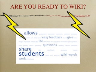 ARE YOU READY TO WIKI?
 
