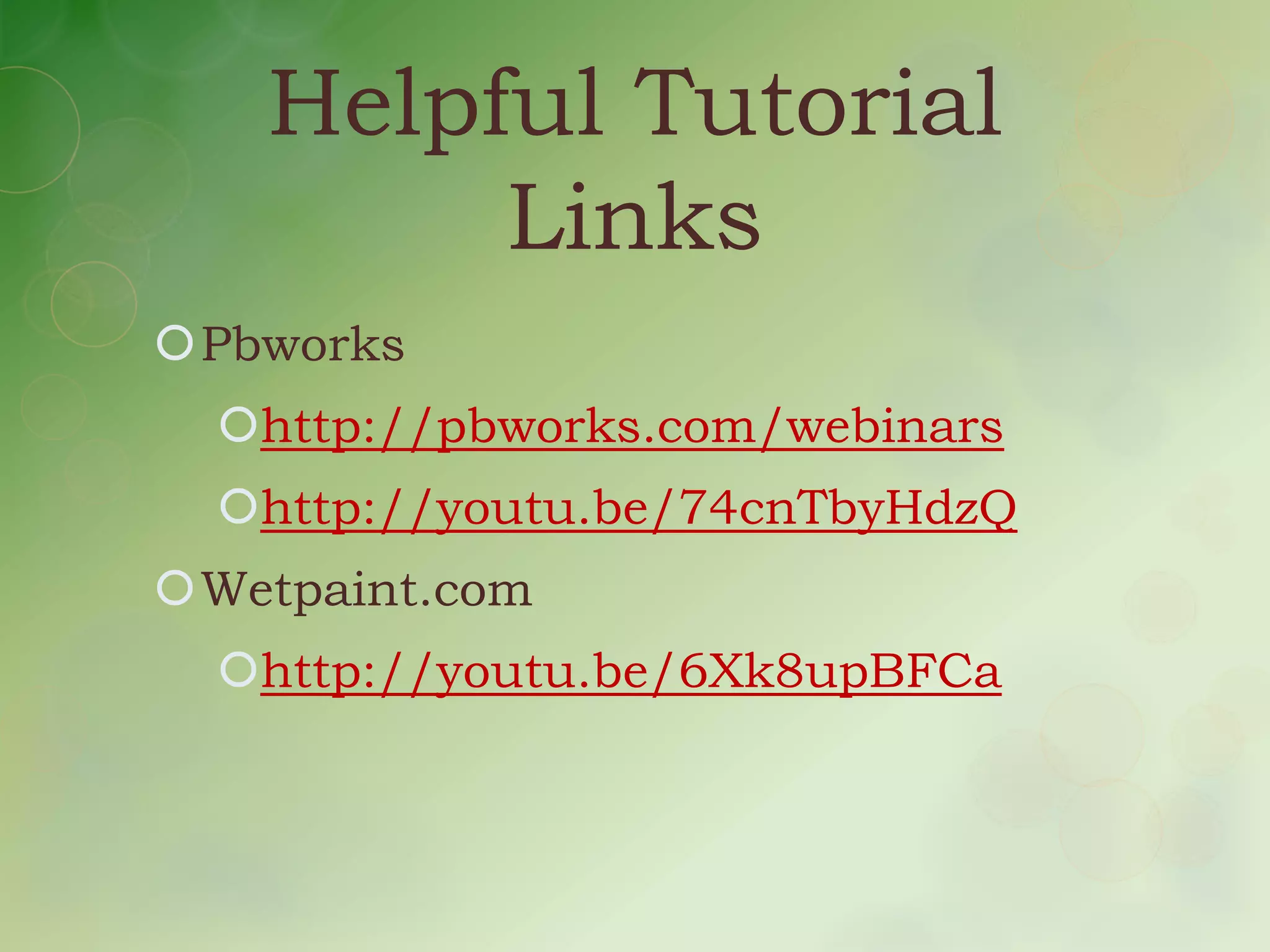 Helpful Tutorial
        Links
Pbworks
  http://pbworks.com/webinars
  http://youtu.be/74cnTbyHdzQ
Wetpaint.com
  http://youtu.be/6Xk8upBFCa
 