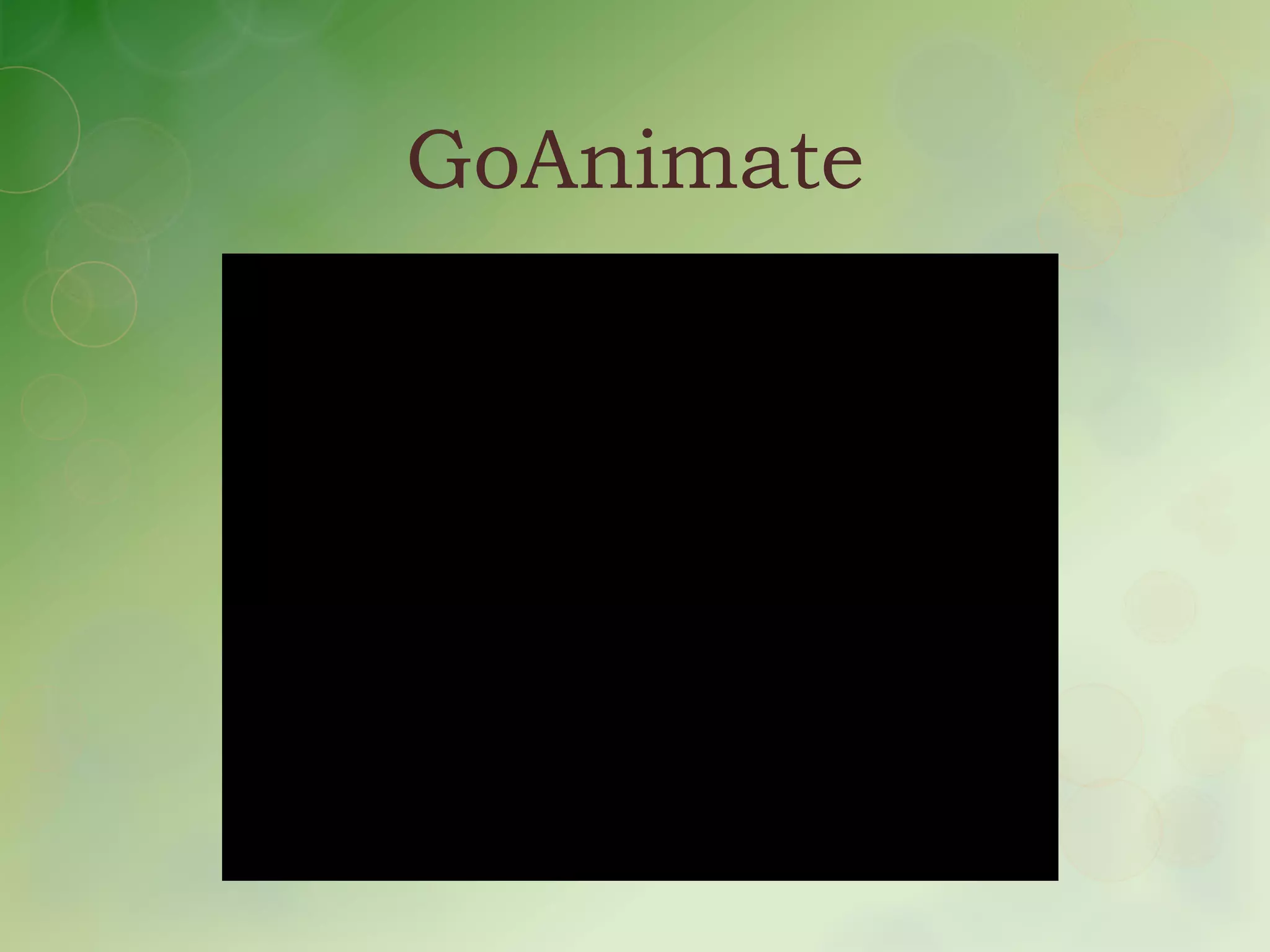 GoAnimate
 
