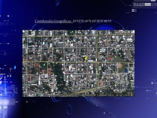 Coordenadas Geográficas: 10°03’51.14”N 69°18’37.86”O

 