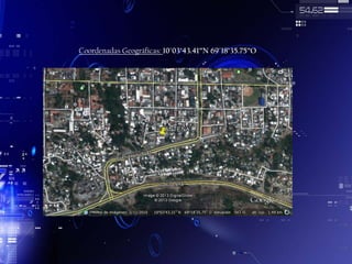 Coordenadas Geográficas: 10°03’43.41”N 69°18’35.75”O

 
