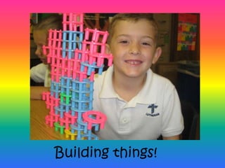 Building things! 