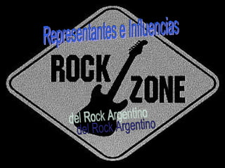 Representantes e Influencias  del Rock Argentino 