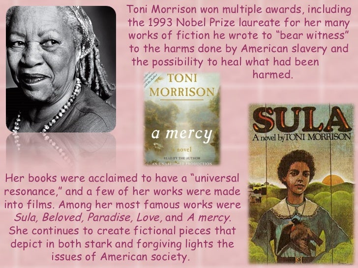a typical slave experience in toni morrisons novel beloved To render her novel a sense of historical reality, morrison bases her story on two historical facts: newspaper clipping of a slave woman: margaret garner, and the unspeakable experience of african americans during the middle passage. a typical slave experience in toni morrisons novel beloved To render her novel a sense of historical reality, morrison bases her story on two historical facts: newspaper clipping of a slave woman: margaret garner, and the unspeakable experience of african americans during the middle passage.