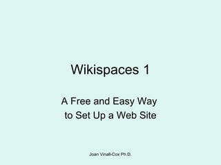 Wikispaces 1 A Free and Easy Way  to Set Up a Web Site 