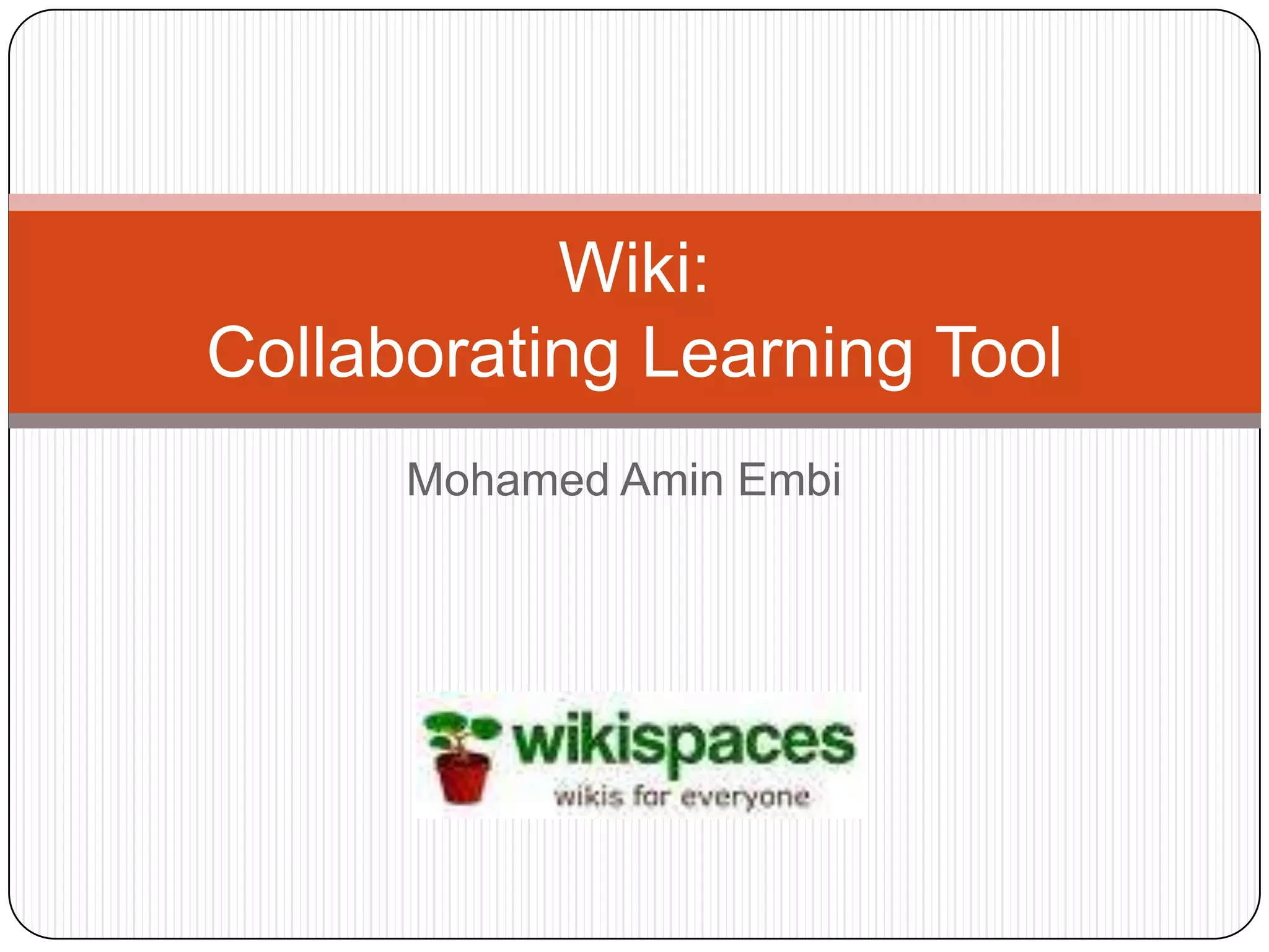 Mohamed AminEmbiWiki: Collaborating Learning Tool
