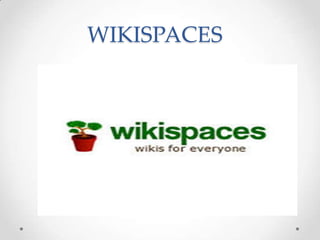 WIKISPACES
 