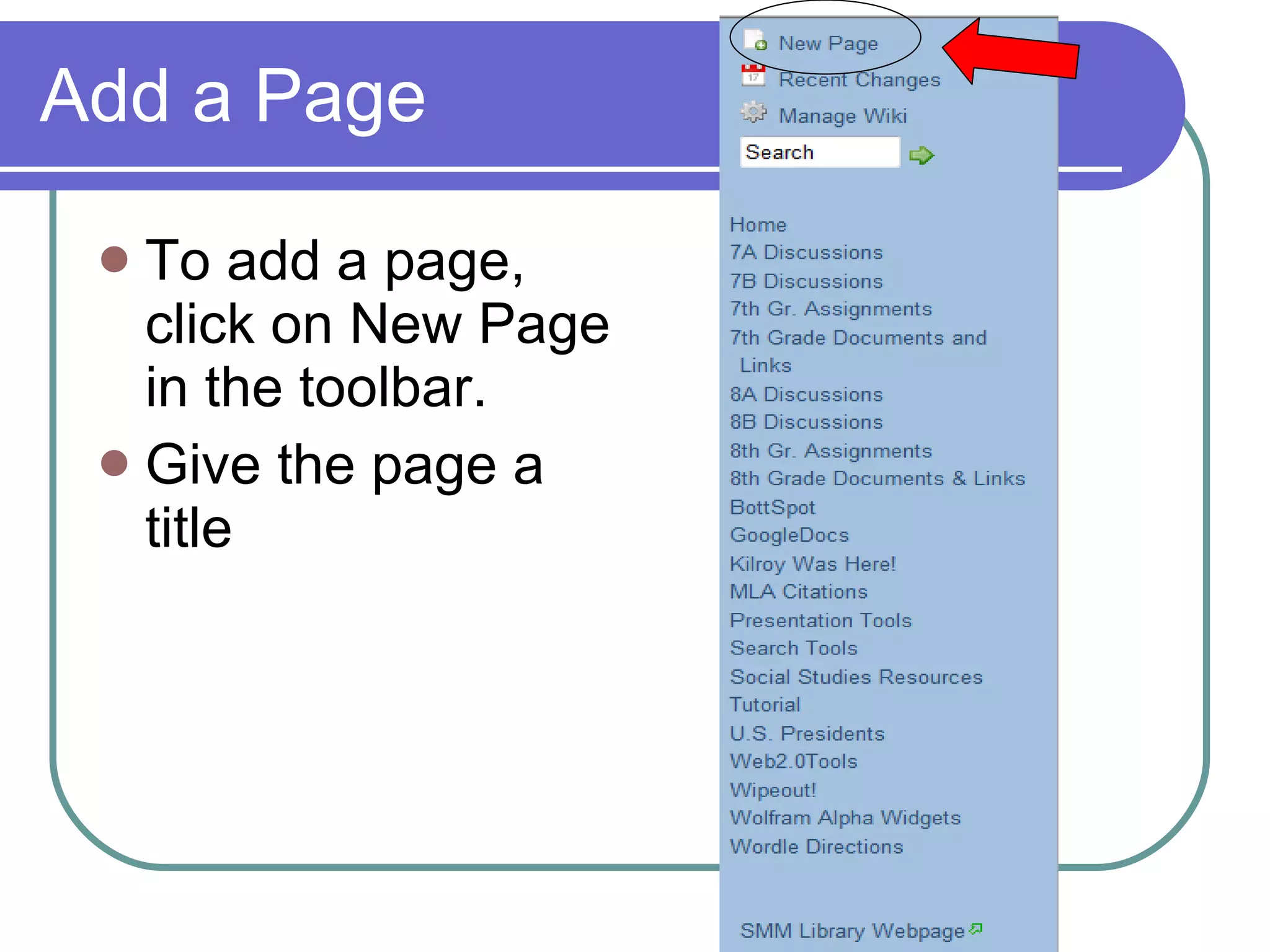 Add a Page To add a page, click on New Page in the toolbar. Give the page a title 