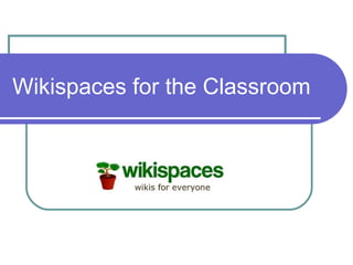 Wikispaces for the Classroom 