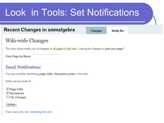 Look  in Tools: Set Notifications 