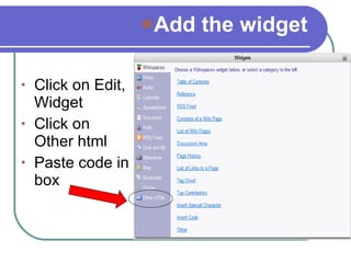 <ul><li>Add the widget </li></ul><ul><li>Click on Edit, Widget </li></ul><ul><li>Click on Other html </li></ul><ul><li>Pas...