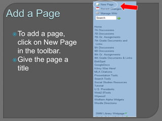 Your main page is set up. Now what?Think about the pages and links you’d like on your homepage.What will students use the most?What do they need easy access to?What is the purpose of the page, and how can you divide it to make administration easier?