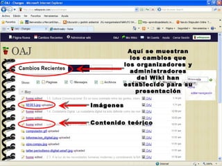 Aquí se muestran los cambios que los organizadores y administradores del Wiki han establecido para su presentación Imágenes Contenido teórico   