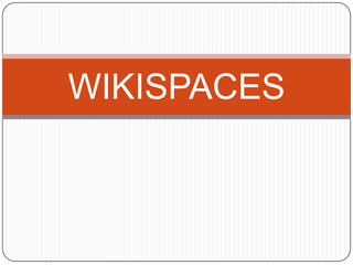 WIKISPACES
 