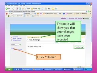 This note will show you that your changes have been accepted Click “Home”