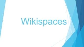 Wikispaces
 