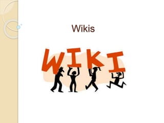Wikis
 